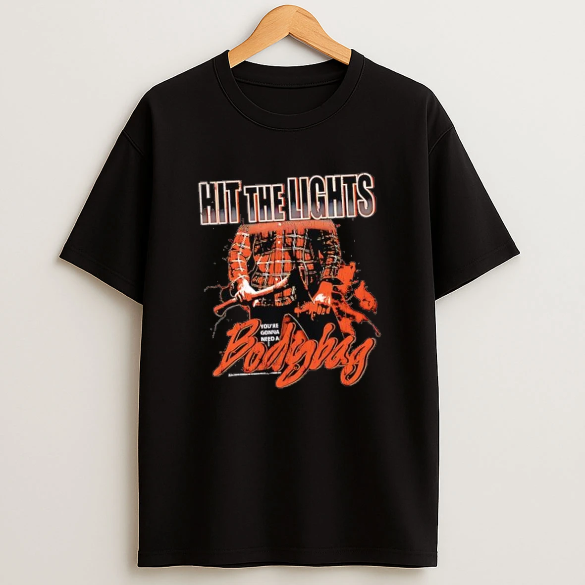 Body Bag Hit The Lights Youre Gonna Need A Bodybag Shirts