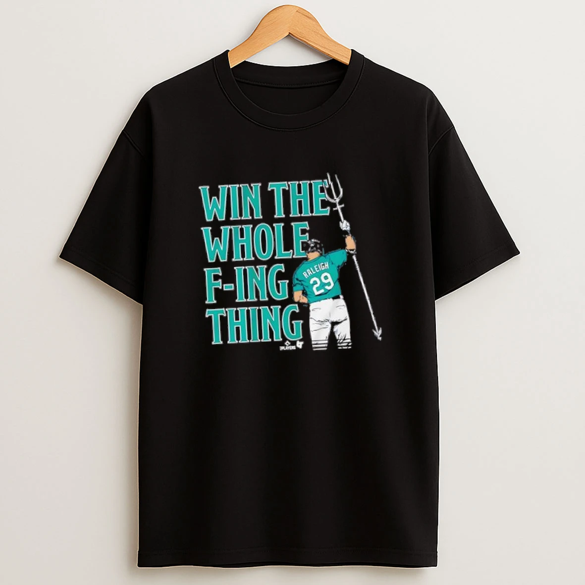 Cal Raleigh Seattle Mariners Win The Whole F Ing Thing Shirts