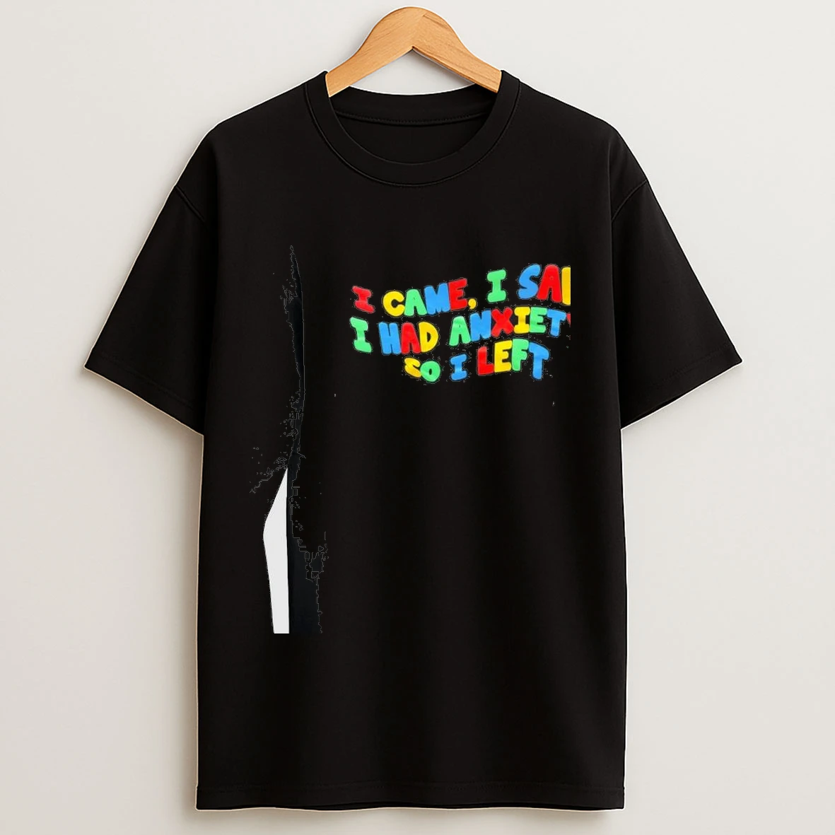 Came I Saw I Had Anxiety So I Left Shirts