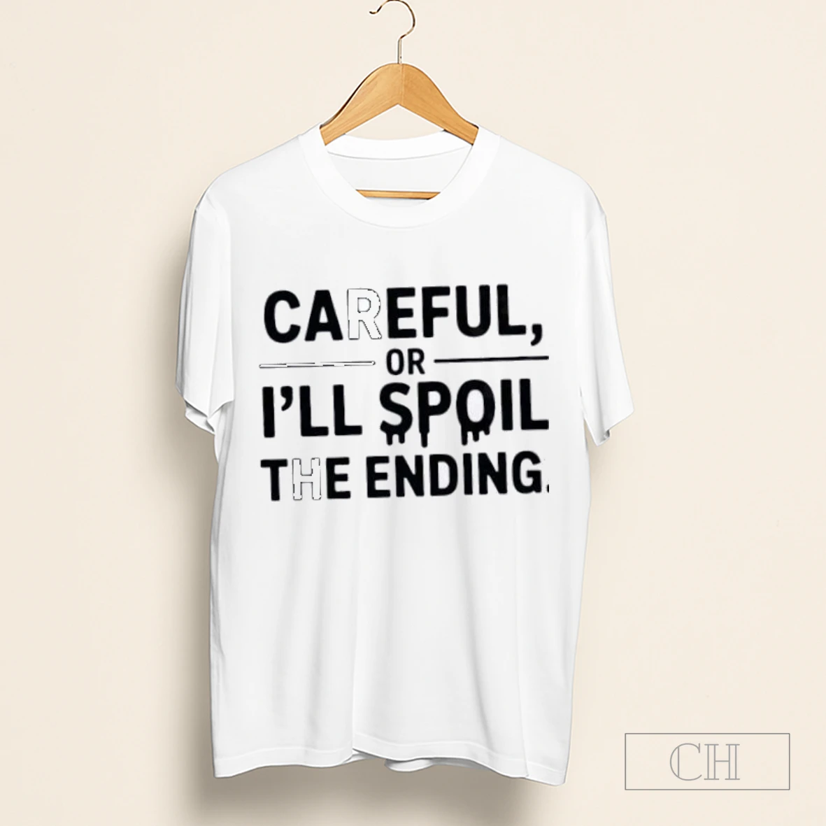 Careful Or Ill Spoil The Ending Shirt