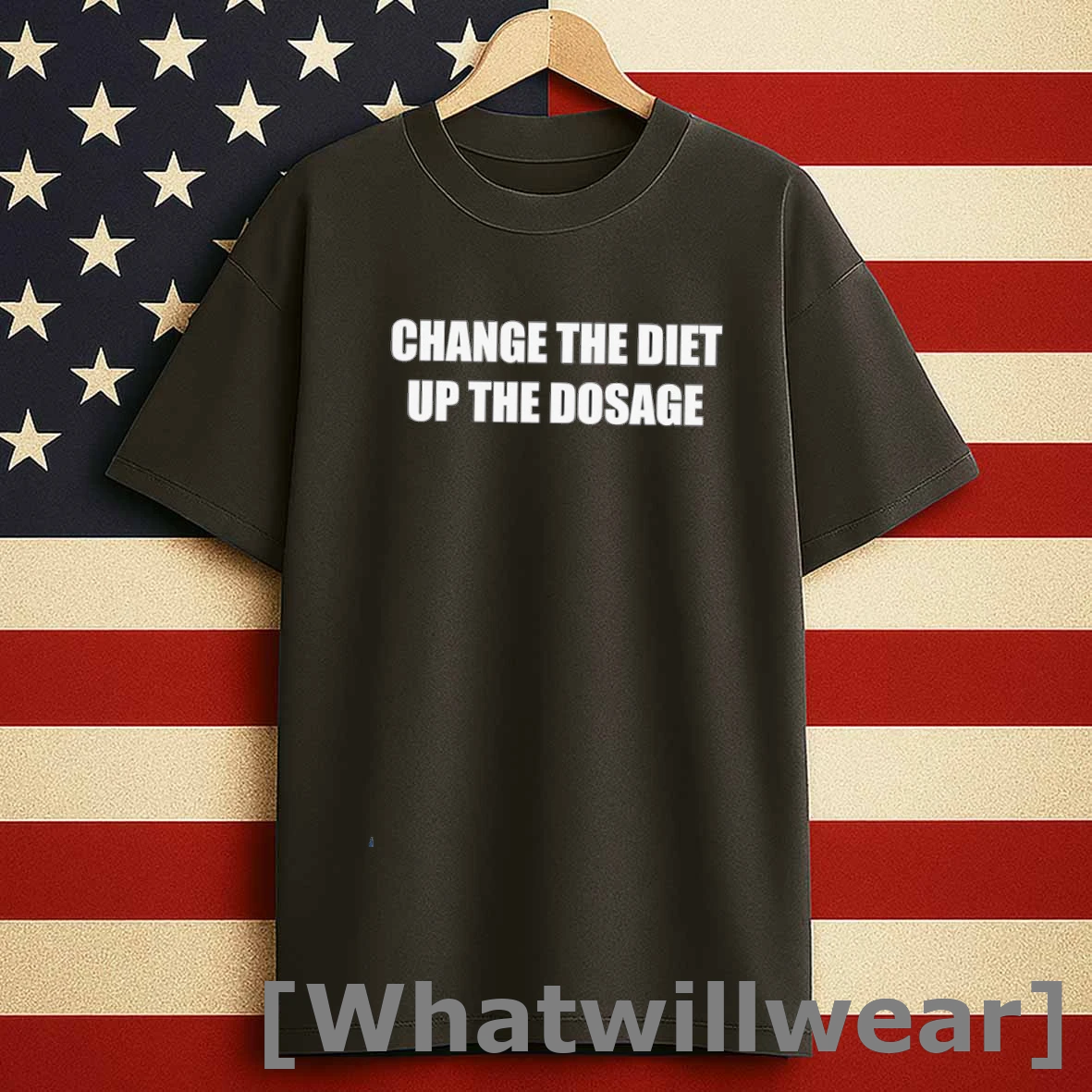 Change The Diet Up The Dosage Shirts