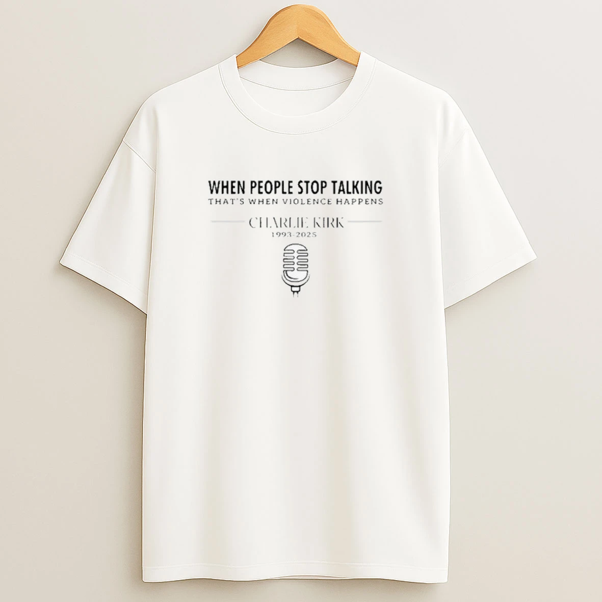 Charlie Kirk When People Stop Talking Thats When Violence Happens Quote 2025 Shirts