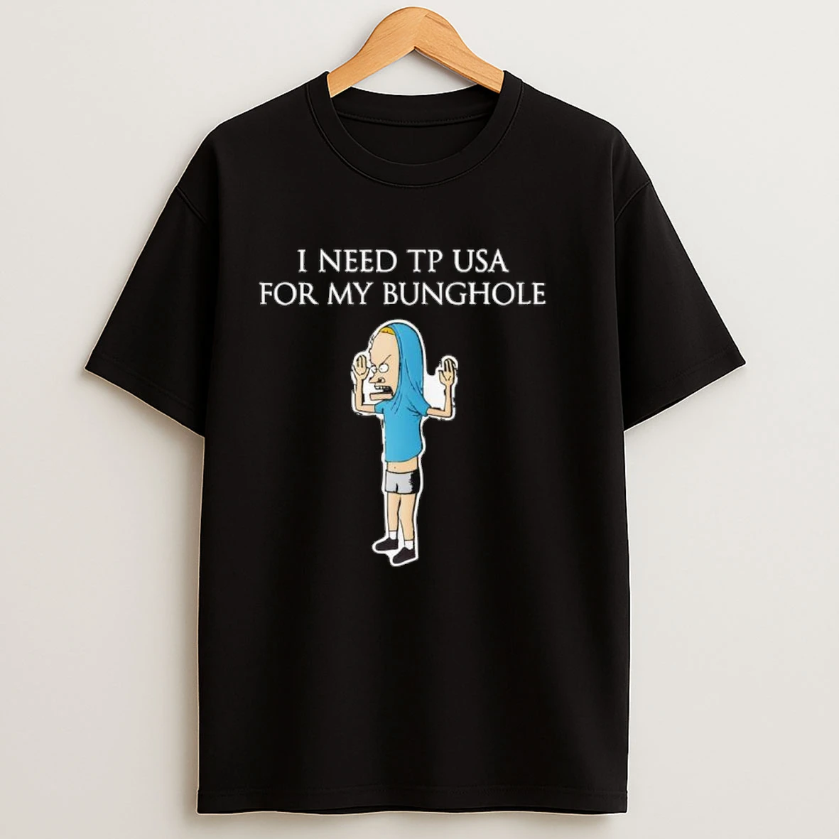 Cornholio I Need Tp Usa For My Bunghole Shirts