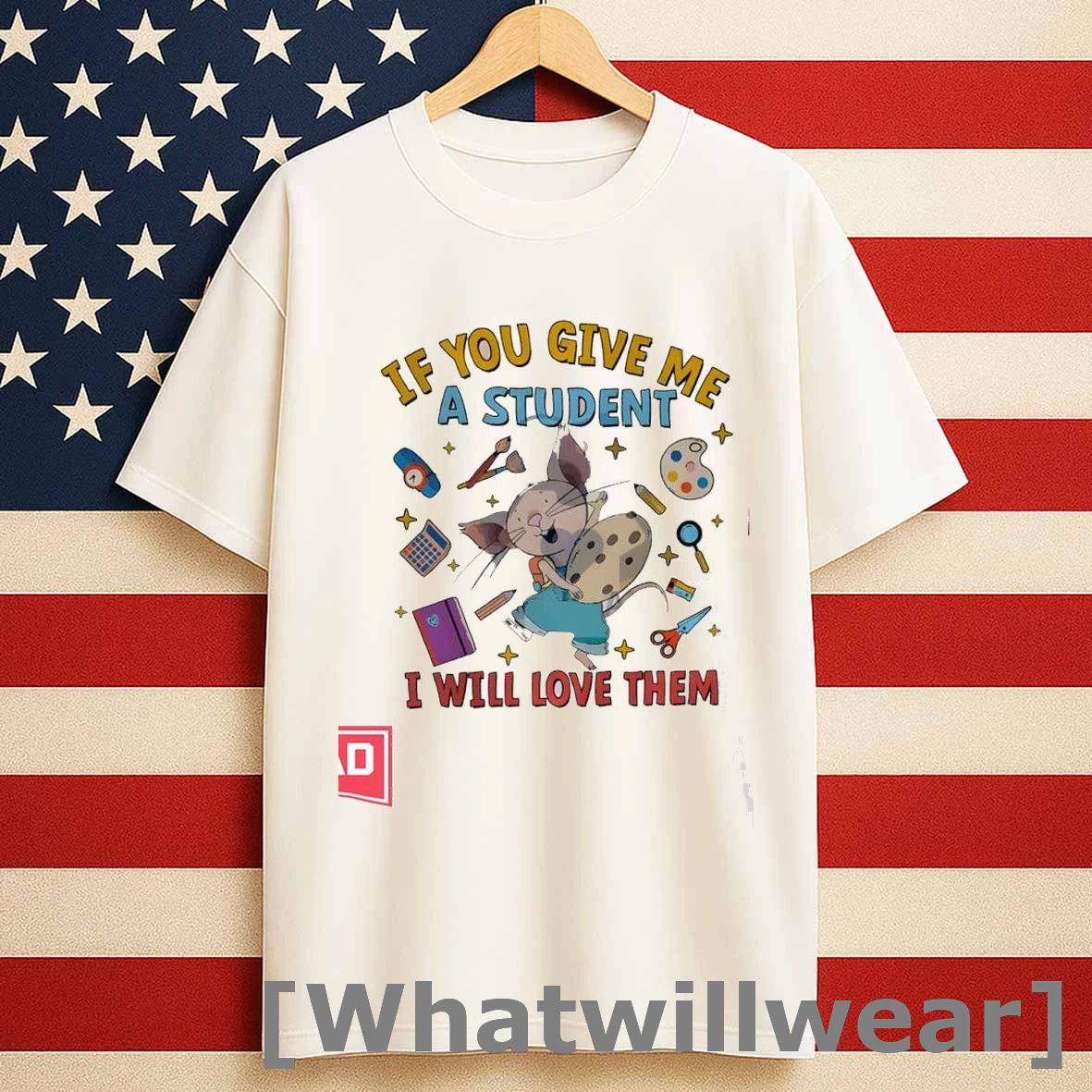 Cute Mouse If You Give Me A Student I Will Love Them Teacher Shirts