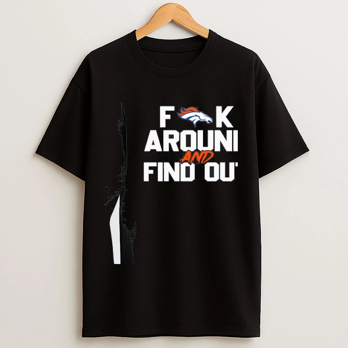 Denver Broncos Fuck Around And Find Out Nfl Football Shirts