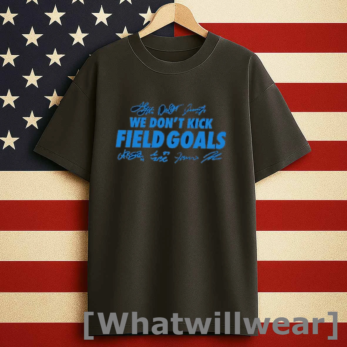 Detroit Lions We Dont Kick Field Goals Shirts