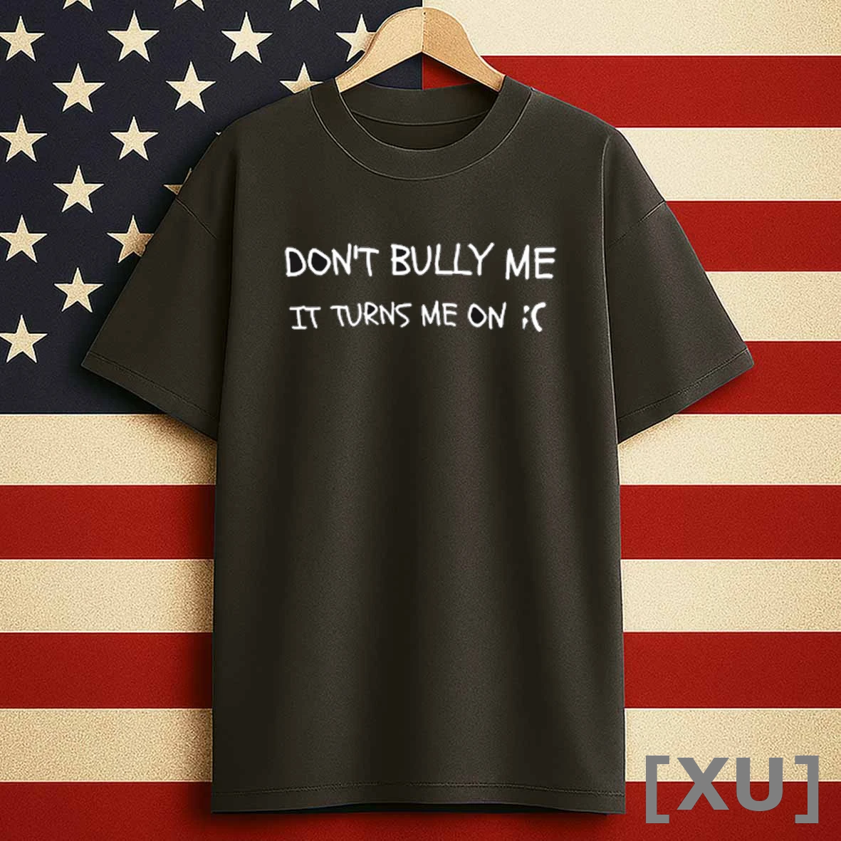 Dont Bully Me It Turns Me On 2025 Shirts