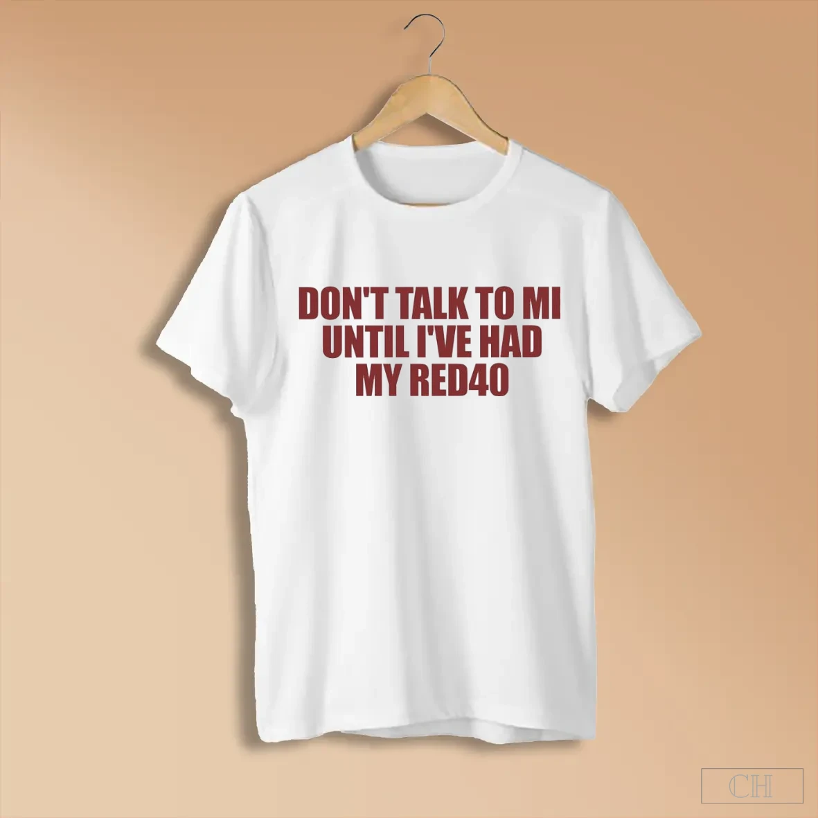 Dont Talk To Me Until Ive Had My Red40 Shirts