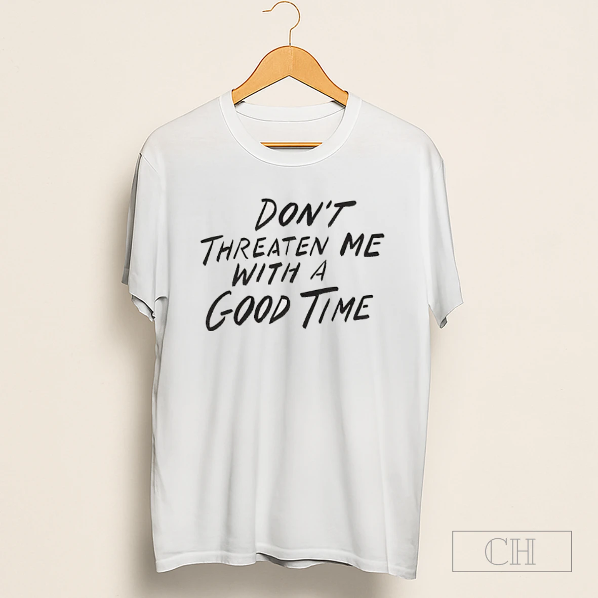 Dont Threaten Me With A Good Time Text Shirt