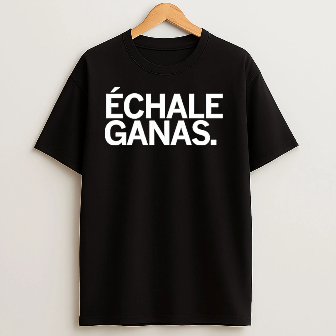 Echale Ganas 2025 Shirts
