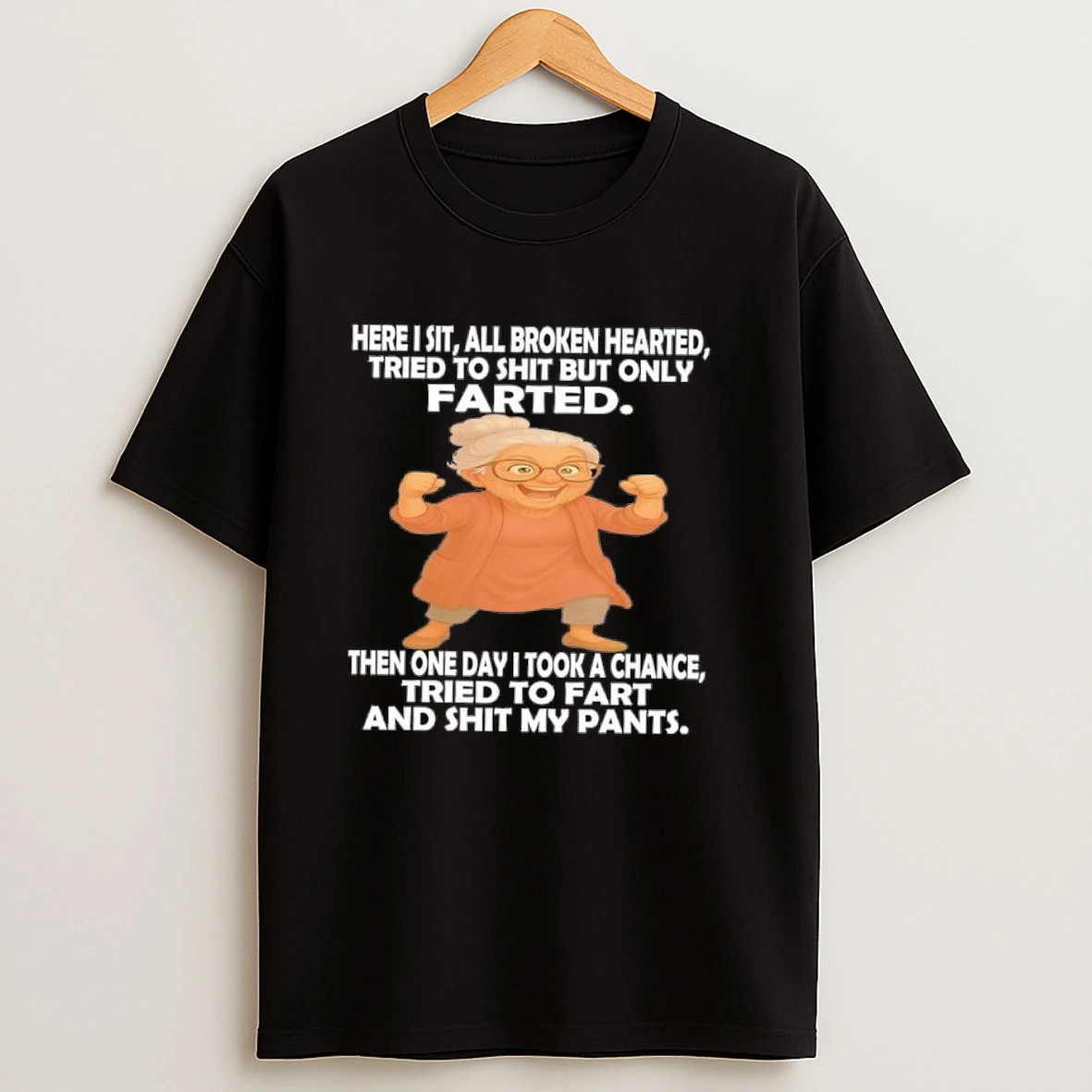 Elderly Woman Here I Sit All Broken Hearted Tried To Shit But Only Farted Then One Day I Took A Chance Shirts