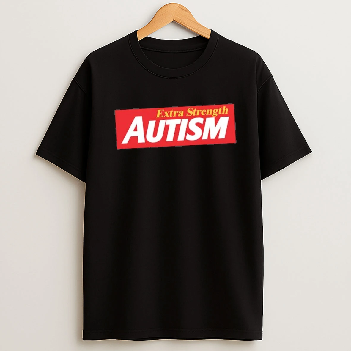 Extra Strength Autism Shirts