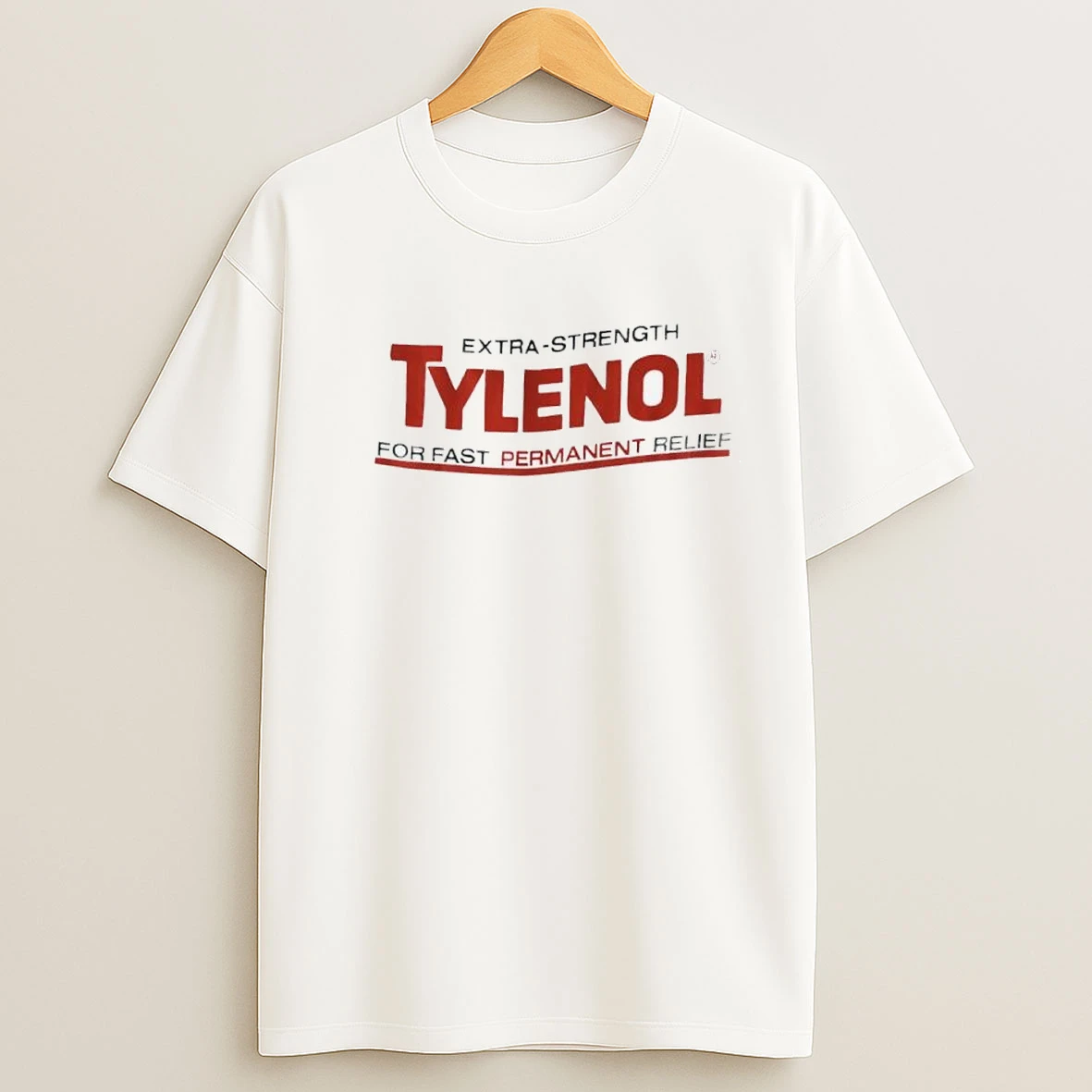 Extra Strength Tylenol For Fast Permanent Relief Shirts