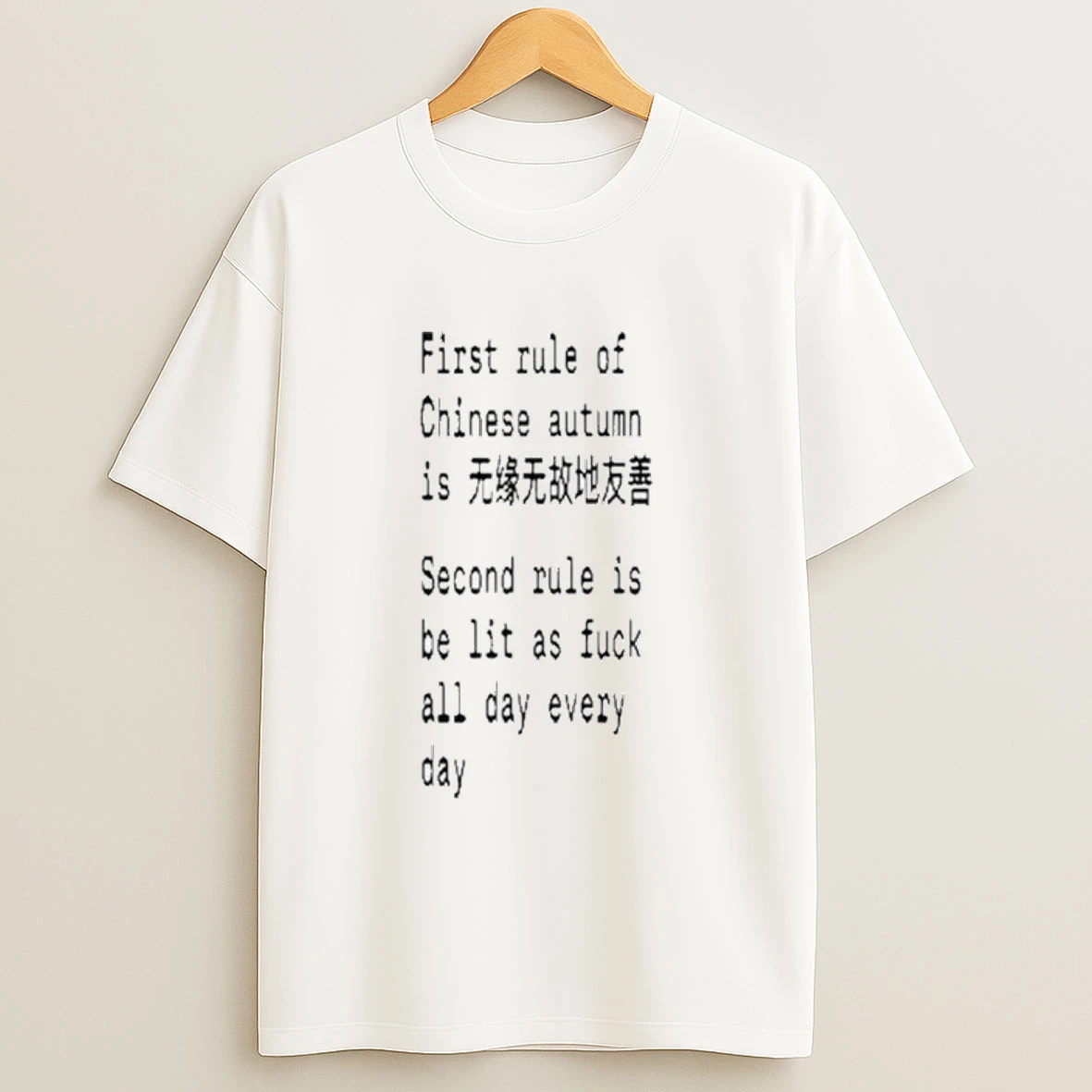 First Rule Of Chinese Autumn Is Second Rule Is Be Lit As Fuck All Day Every Day Shirts