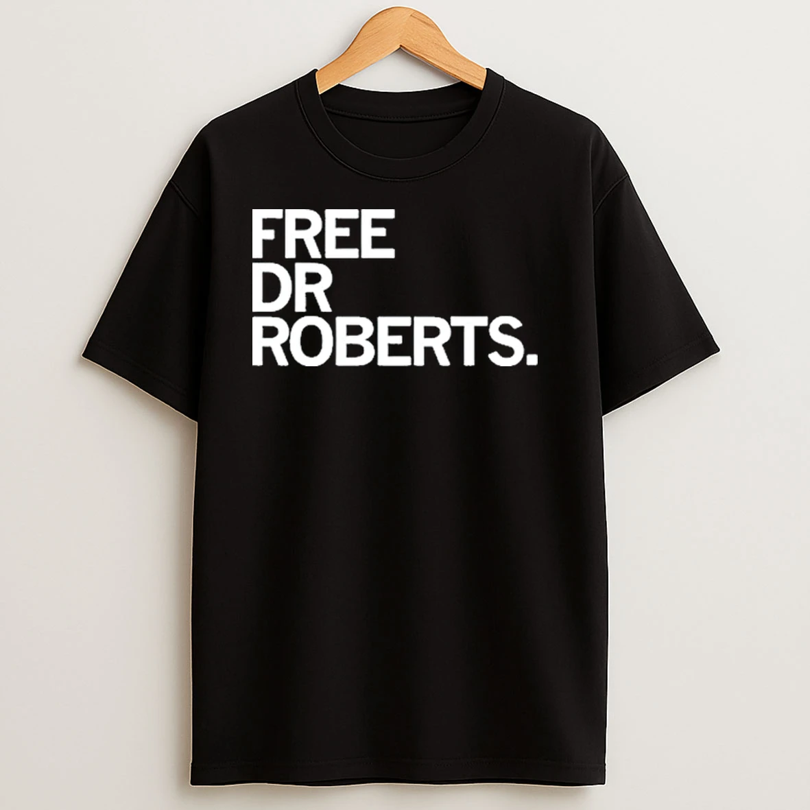 Free Dr Roberts 2025 Shirts