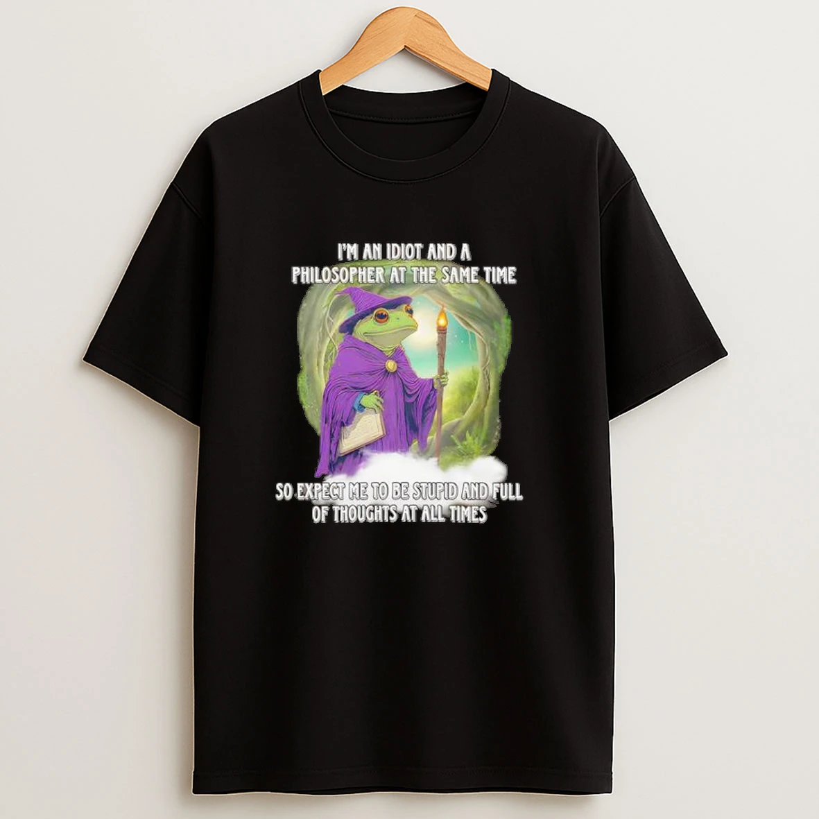 Frog Im An Idiot And A Philosopher At The Same Time So Expect Me To Be Stupid And Full Of Thoughts At All Times Shirts