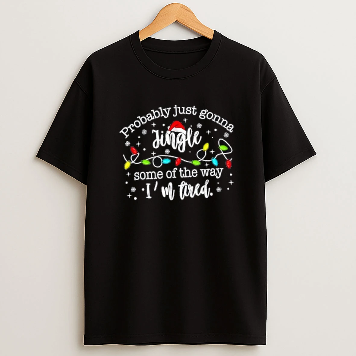 Funny Probably Just Gonna Jingle Some Of The Way Im Tired Shirts