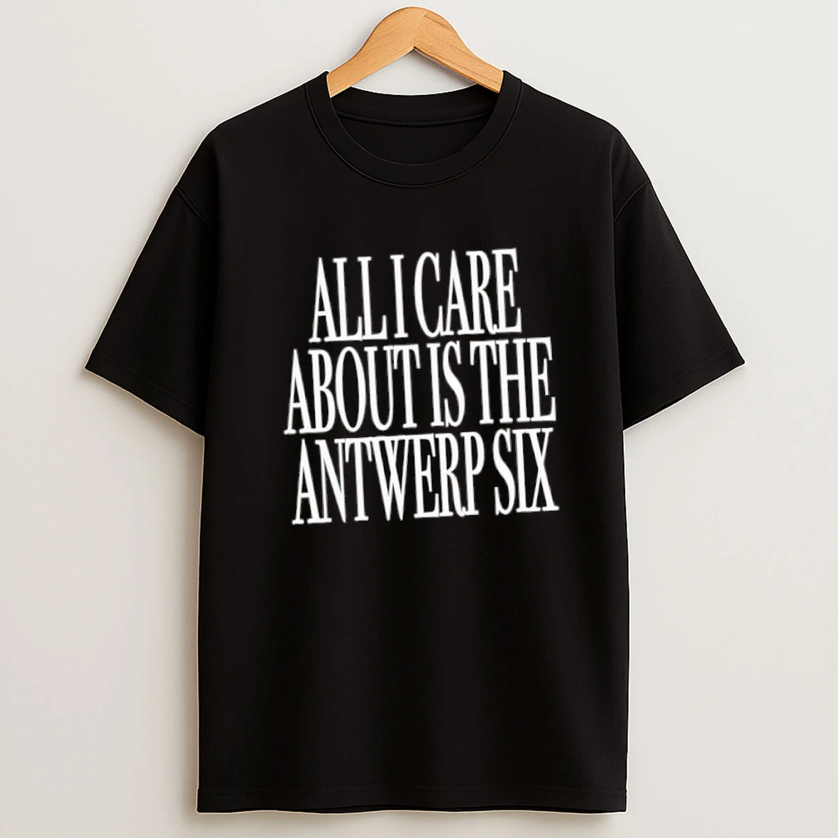 Fuorimoda All I Care About Is The Antwerp Six Shirts