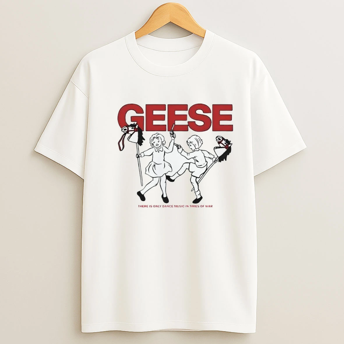Geese 100 Horses There In Only Dance Music In Times Of War Shirts