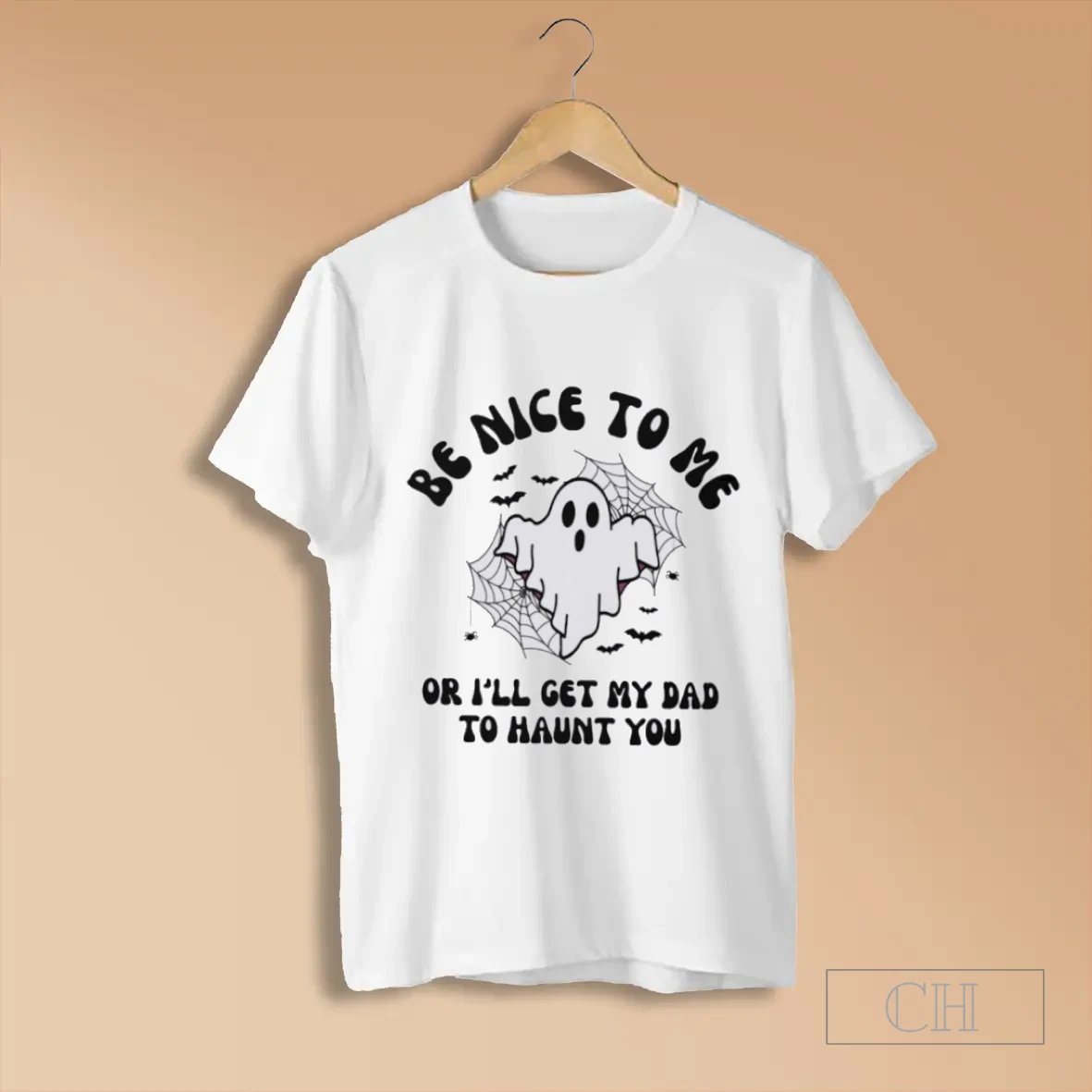 Ghost Be Nice To Me Or Ill Get My Dad To Haunt You Shirts