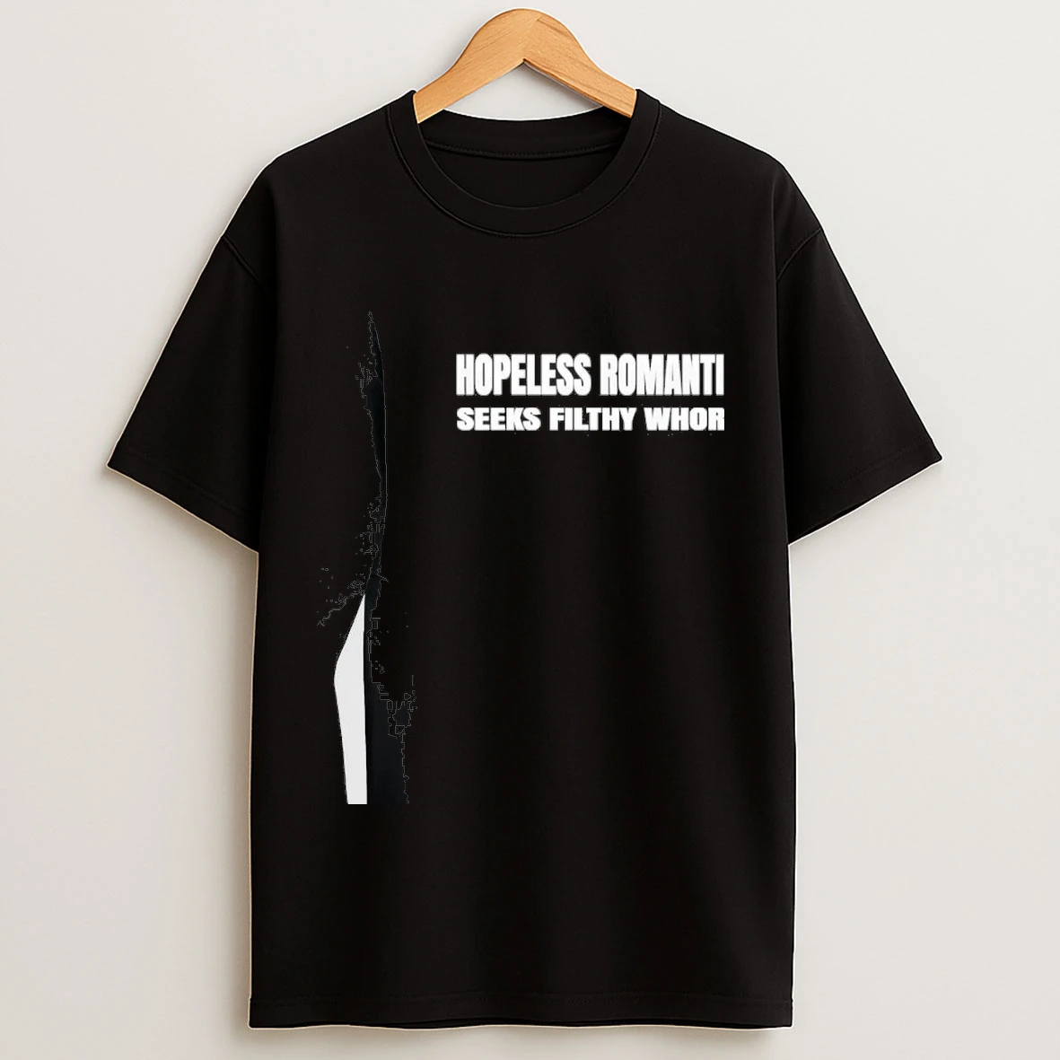 Hopeless Romantic Seeks Filthy Whore Black Shirts