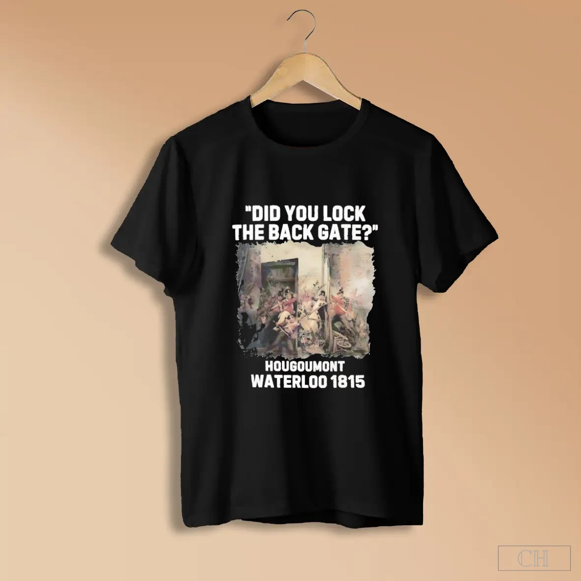 Hougoumont Waterloo 1815 Did You Lock The Back Gate Shirts