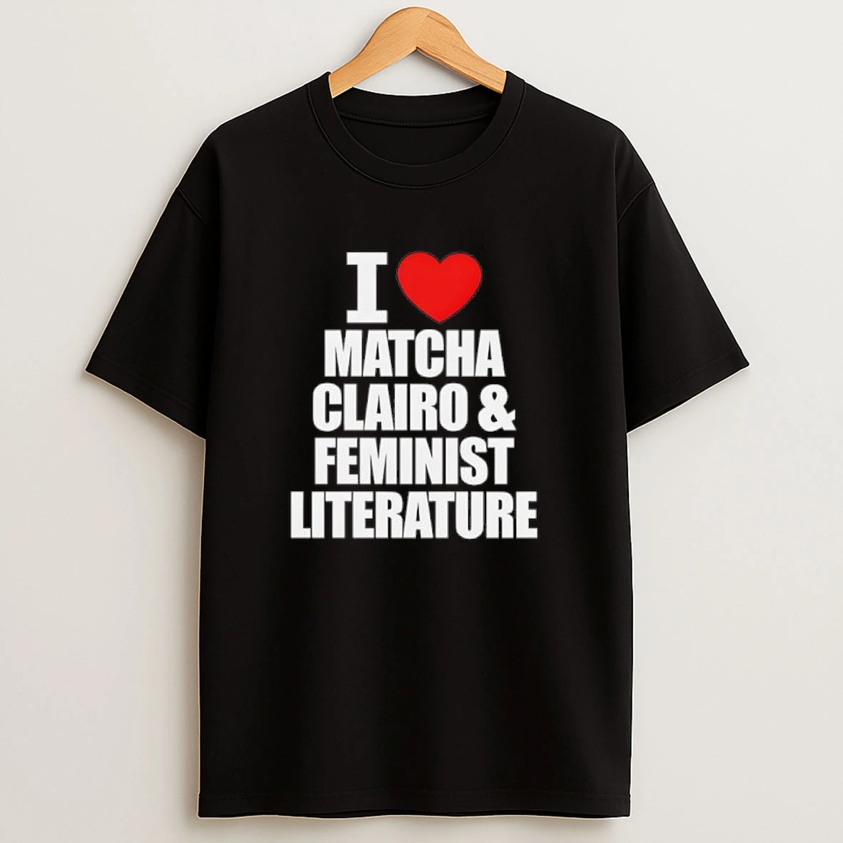 I Heart Matcha Clairo Feminist Literature Shirts