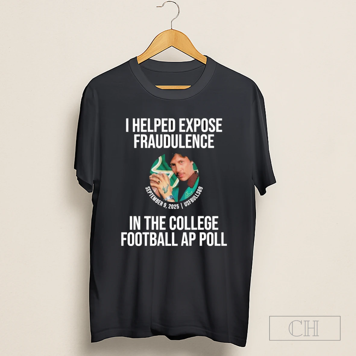 I Helped Expose Fraudulent September 9 2025 Usf Bulls 69 In The College Football Ap Poll Shirt