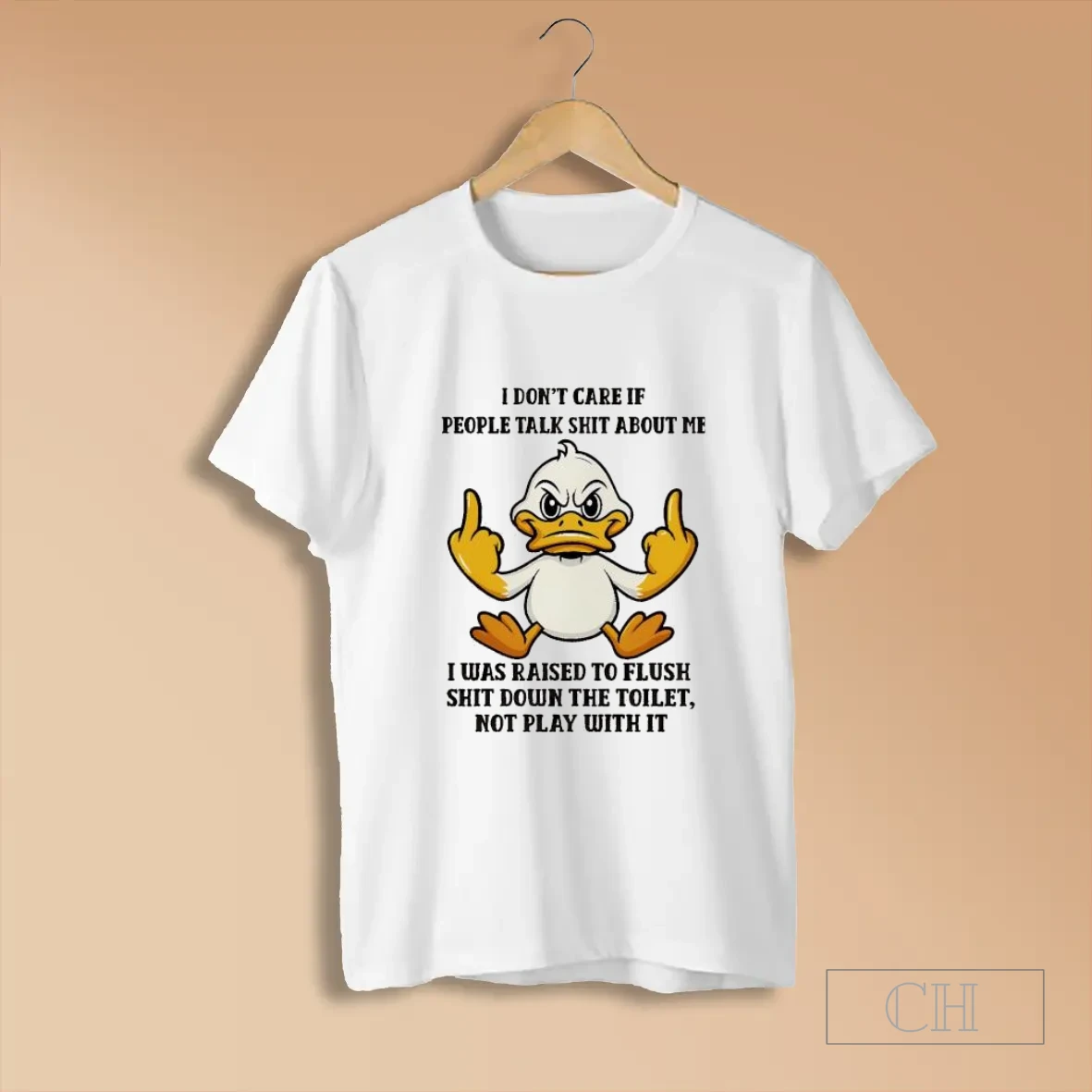 I Dont Care If People Talk Shit About Me I Was Raised To Flush Shit Down The Toilet T Shirts