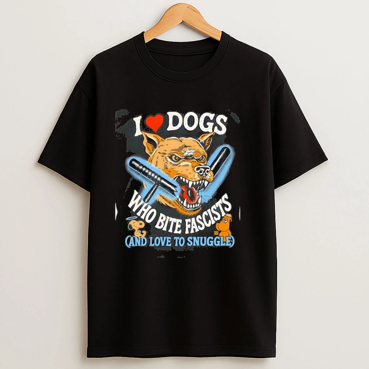 I Love Dogs Who Bite Fascists Shirts