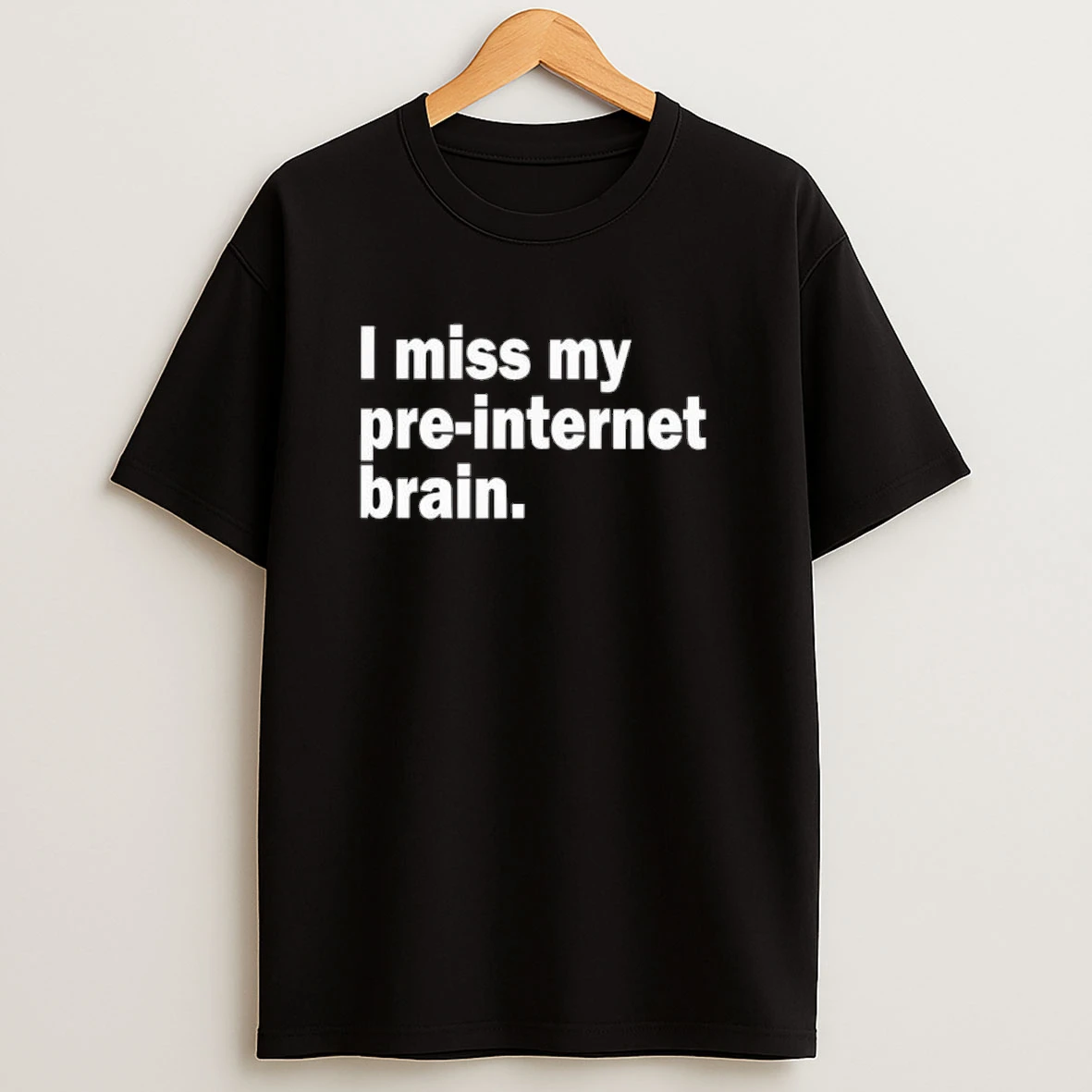 I Miss My Pre Internet Brain Shirts