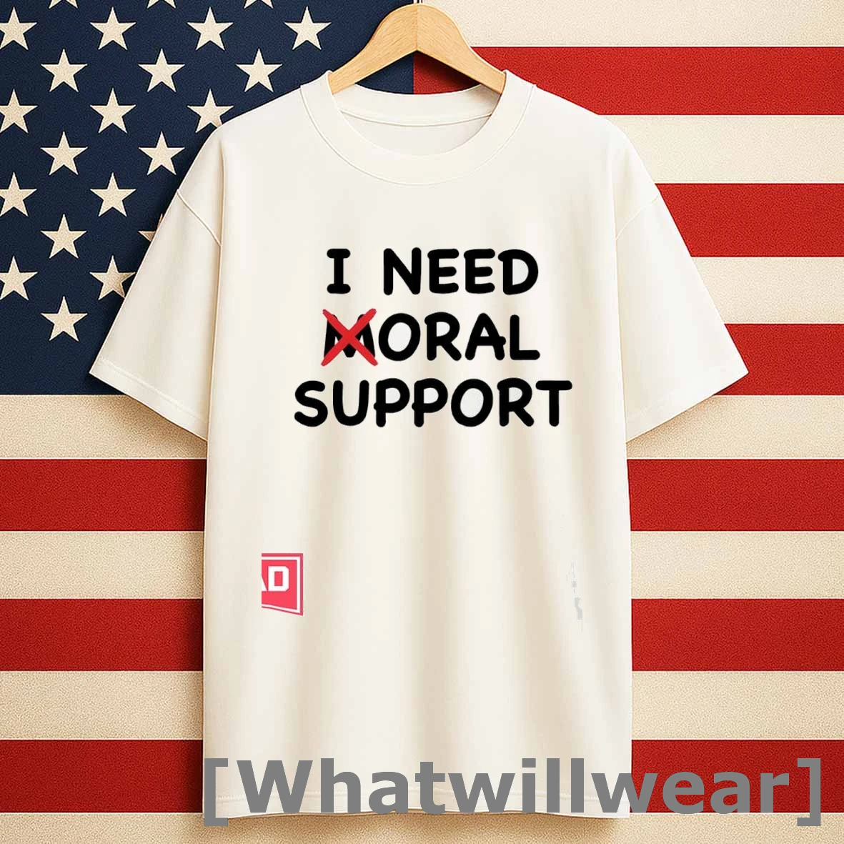 I Need Moral Support Shirts