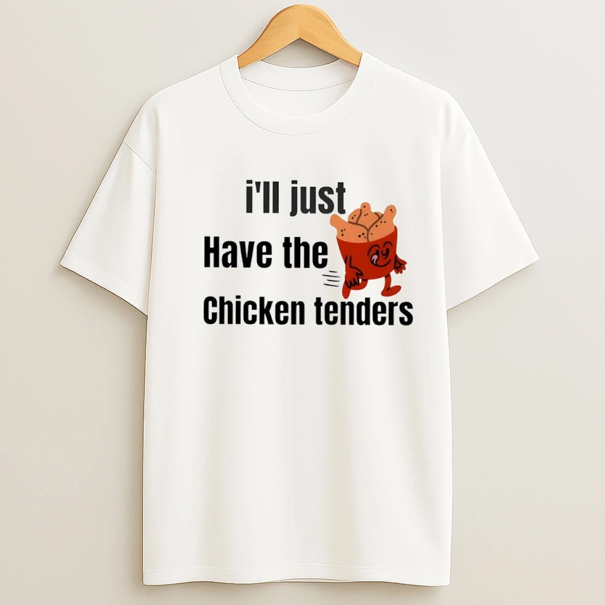 Ill Just Have The Chicken Tenders Classic Shirts