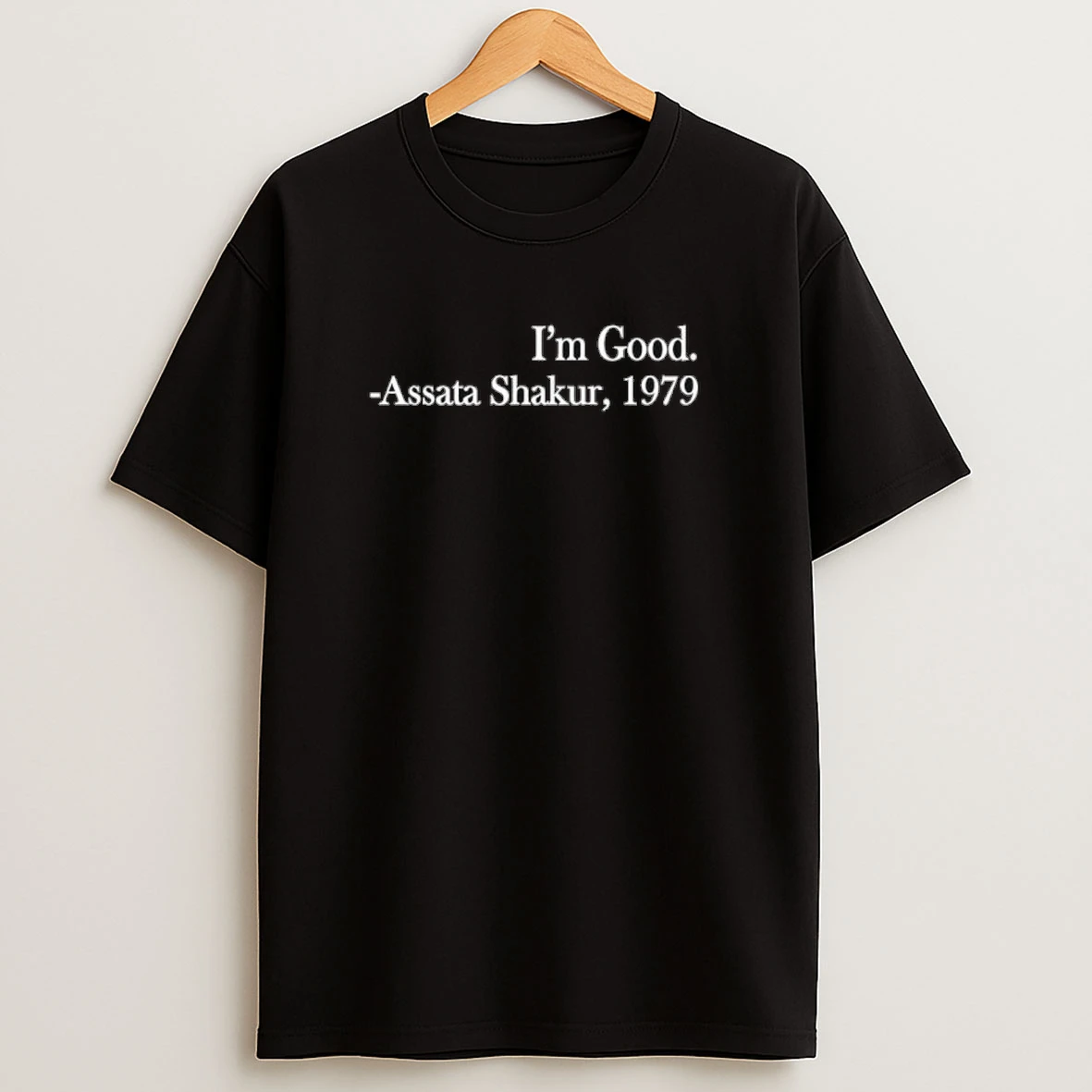 Im Good Assata Shakur 1979 Shirts