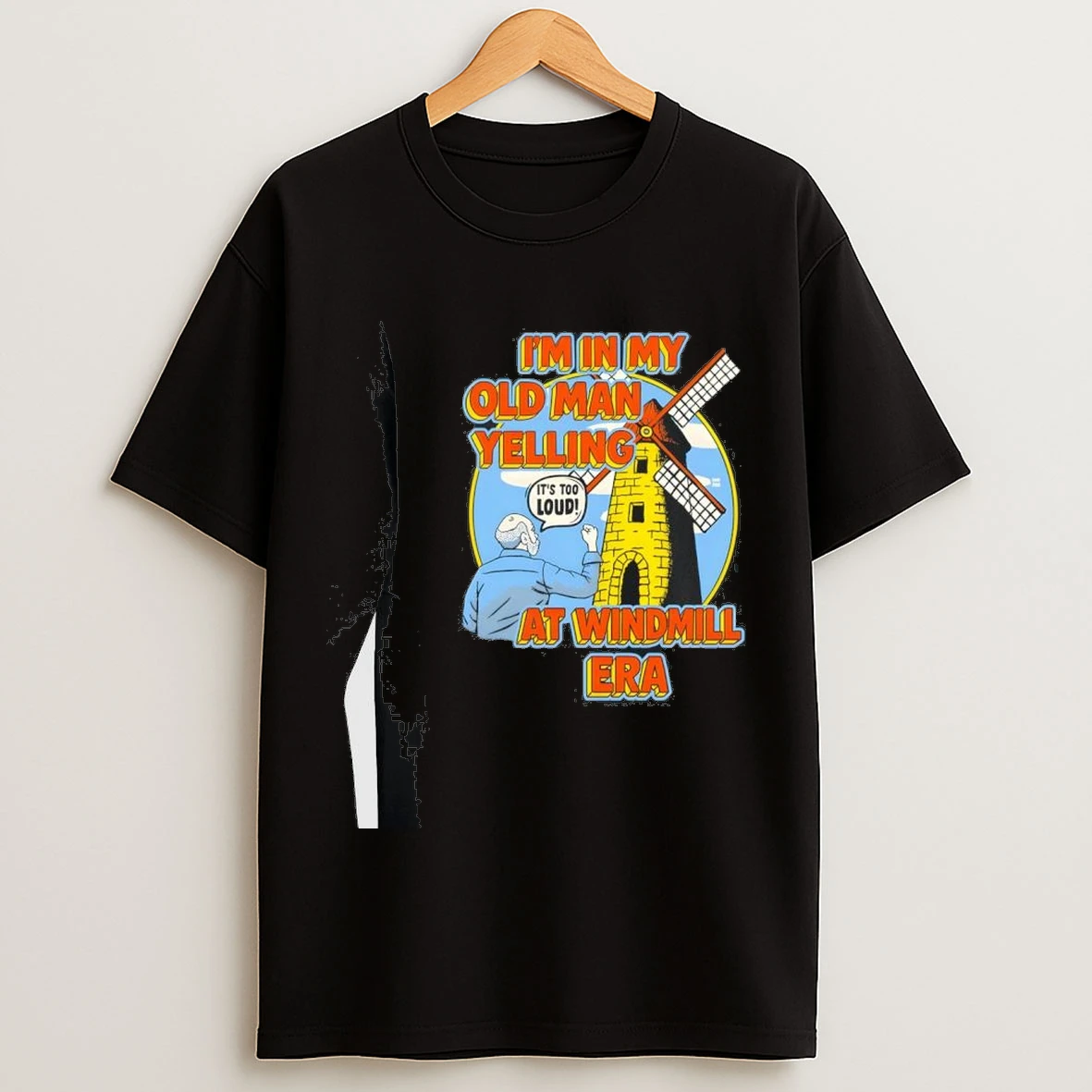 Iminmy Old Man Yelling Its Too Loud At Windmill Era Shirts