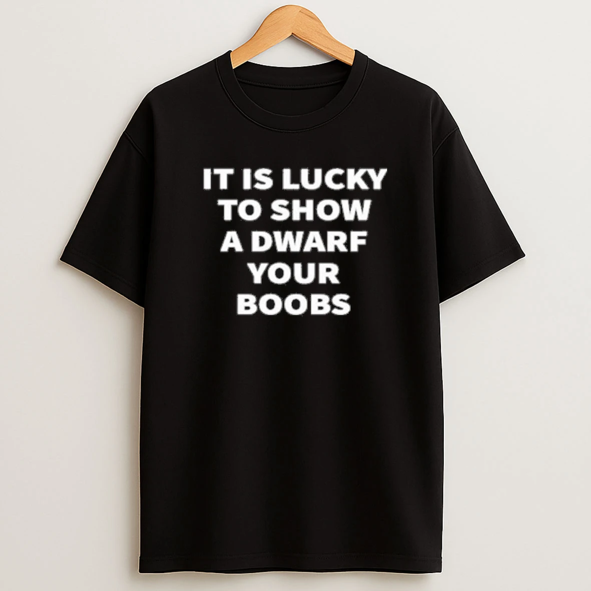 It Is Lucky To Show A Dwarf Your Boobs 2025 Shirts