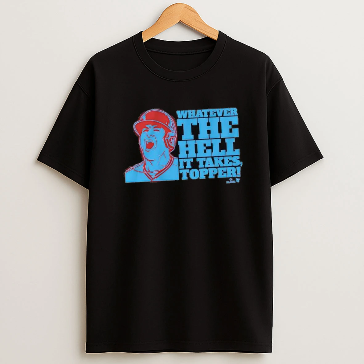 Jt Realmuto Whatever The Hell It Takes Topper Shirts