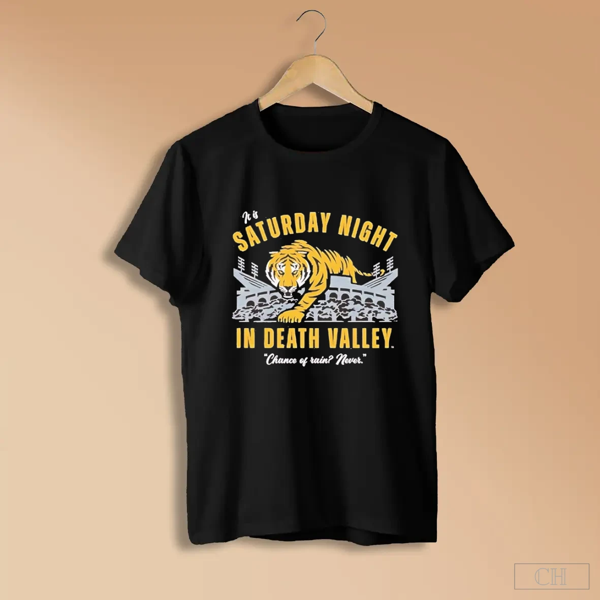 Lsu Tigers It Is Saturday Night In Death Valley Chance Of Rain Never Shirts