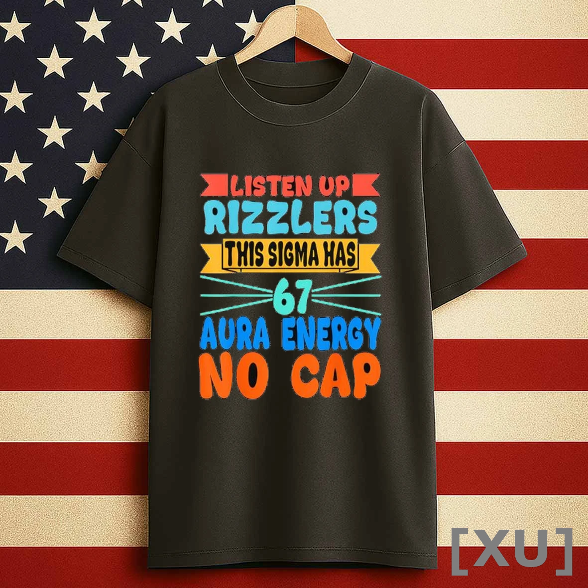 Listen Up Rizzlers This Sigma Has 67 Aura Energy No Cap Shirts