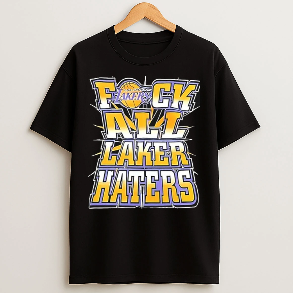 Los Angeles Lakers Fuck All Lakers Haters T Shirts