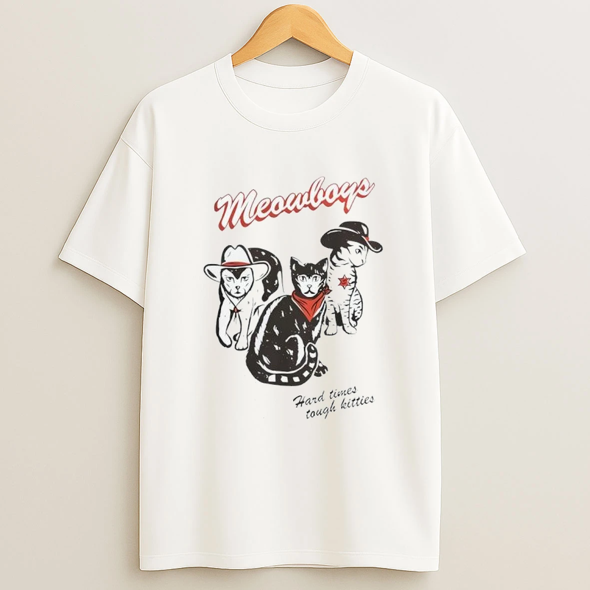 Meowboys Hard Times Tough Kitties Shirts