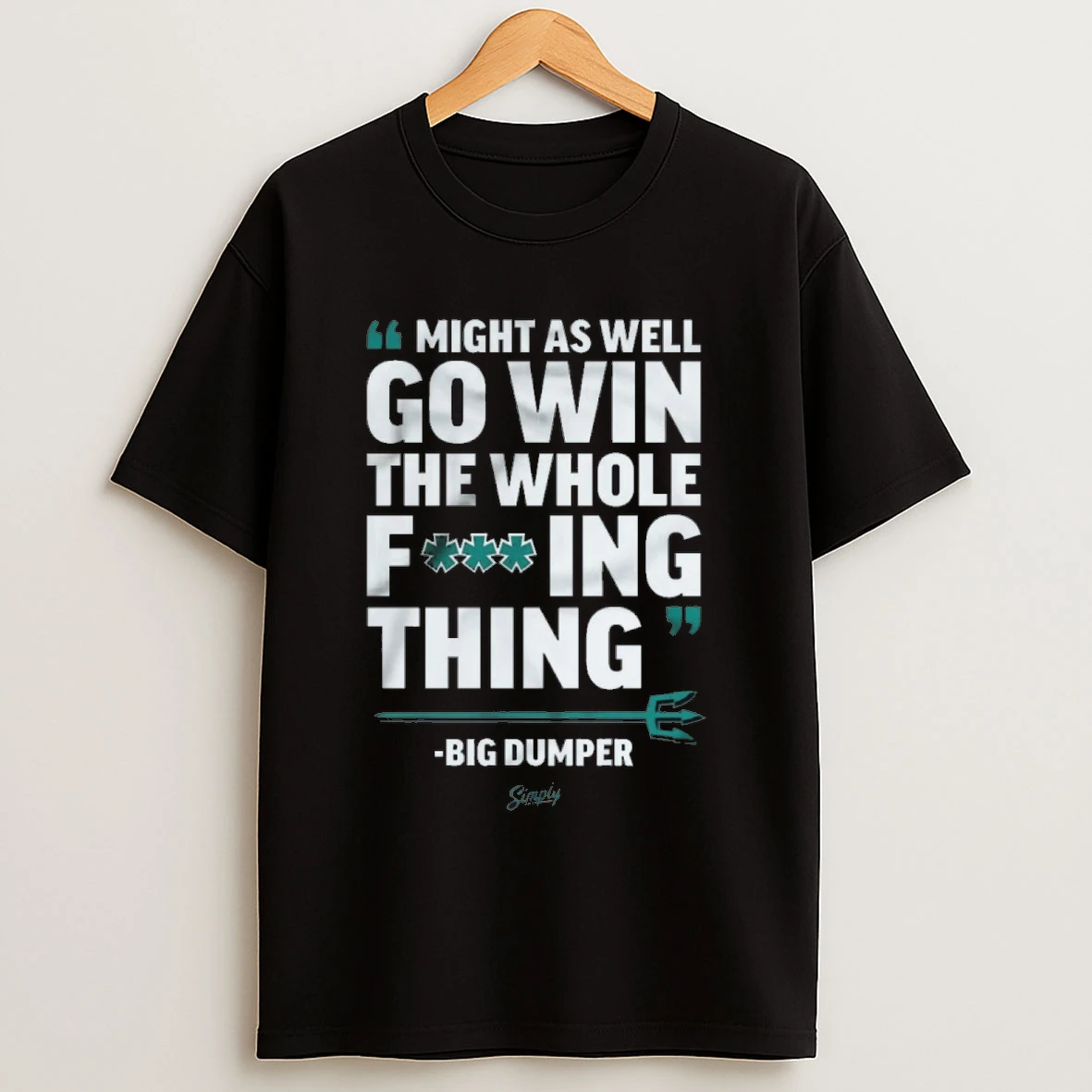 Might As Well Go Win The Whole Fing Thing Big Dumper Seattle Mariners 2025 Shirts