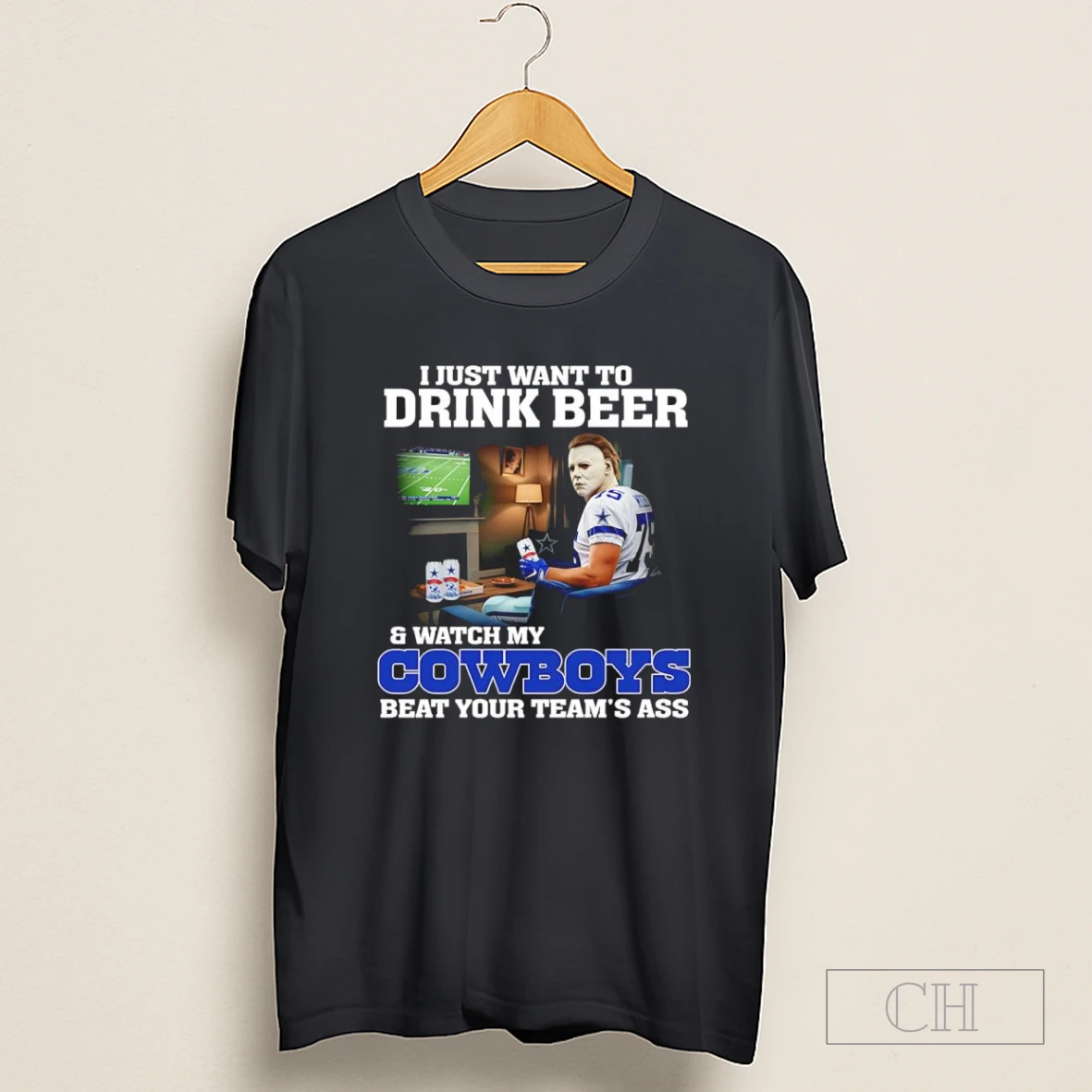 Mike Myers I Just Want To Drink Beer Watch My Cowboys Beat Your Teams Ass Shirt