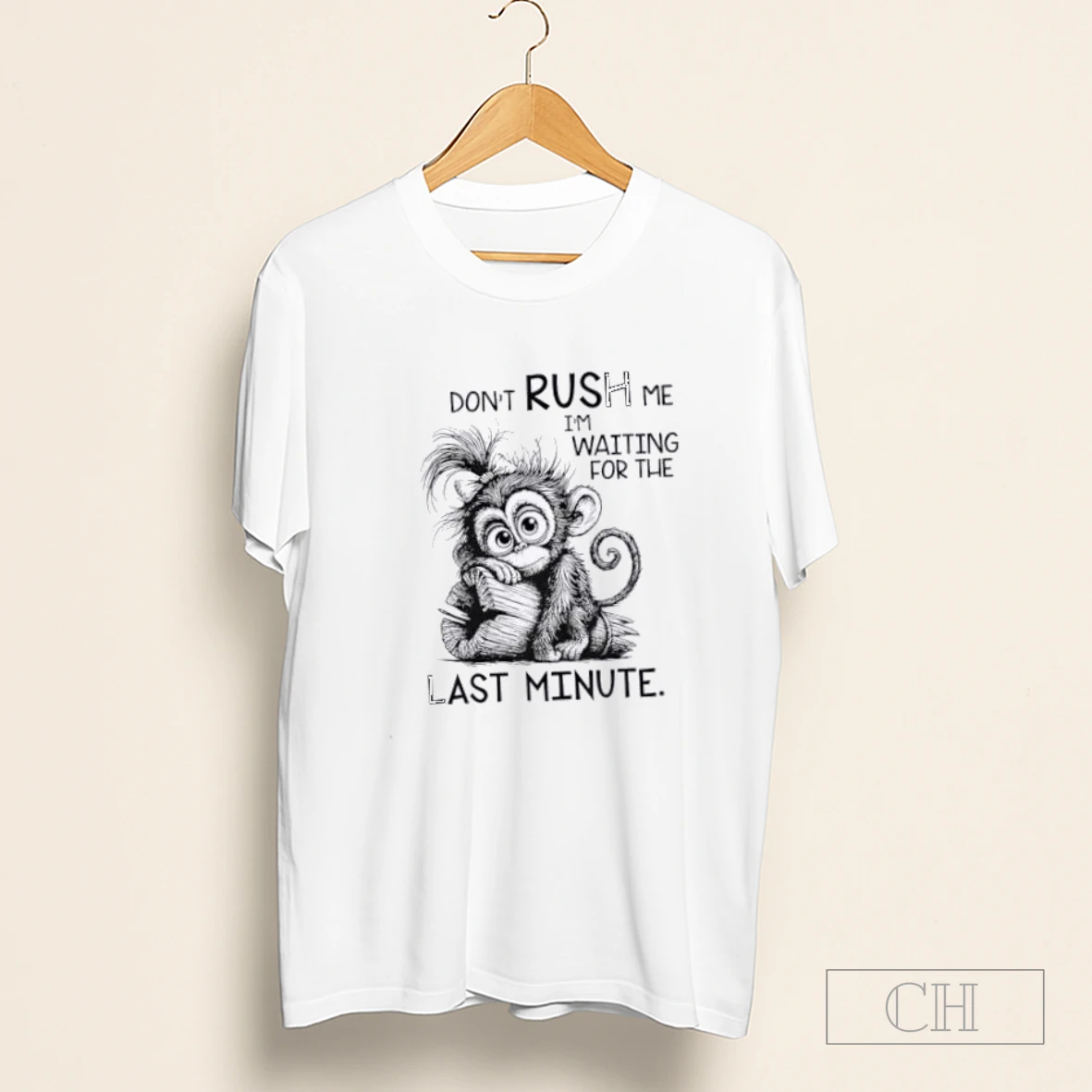 Monkey Dont Rush Me Im Waiting For The Last Minute Shirt