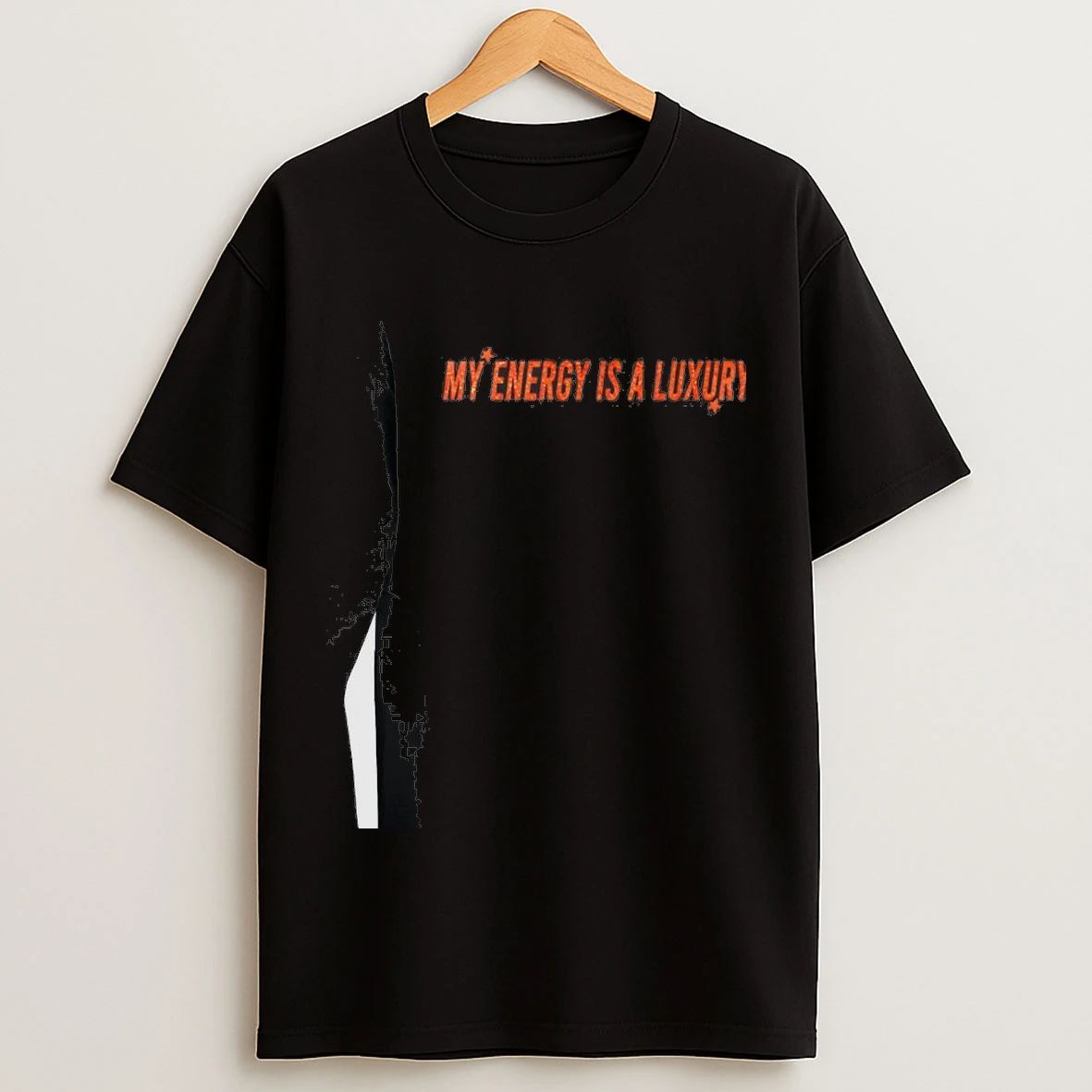 My Energy Is A Luxury Item Shirts