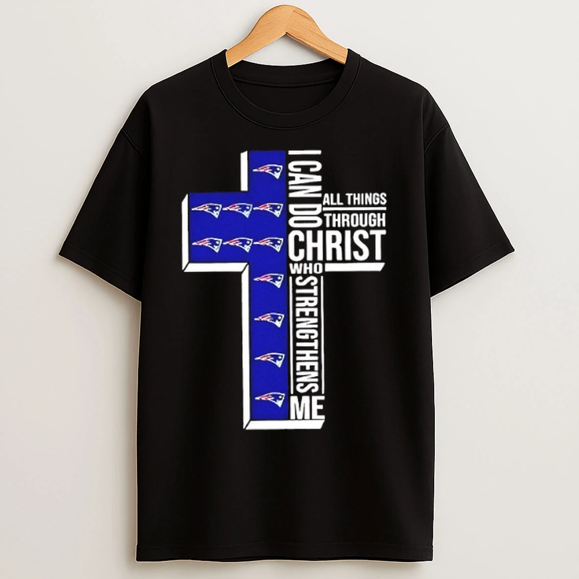 New England Patriots I Can Do All Things Through Christ Who Strengthens Me T Shirts