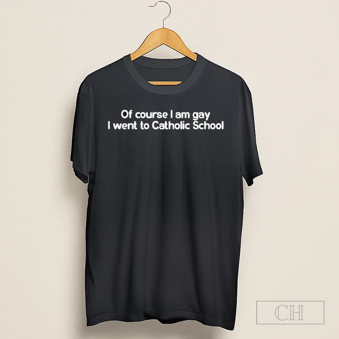 Of Course I Am Gay I Went To Catholic School Shirt