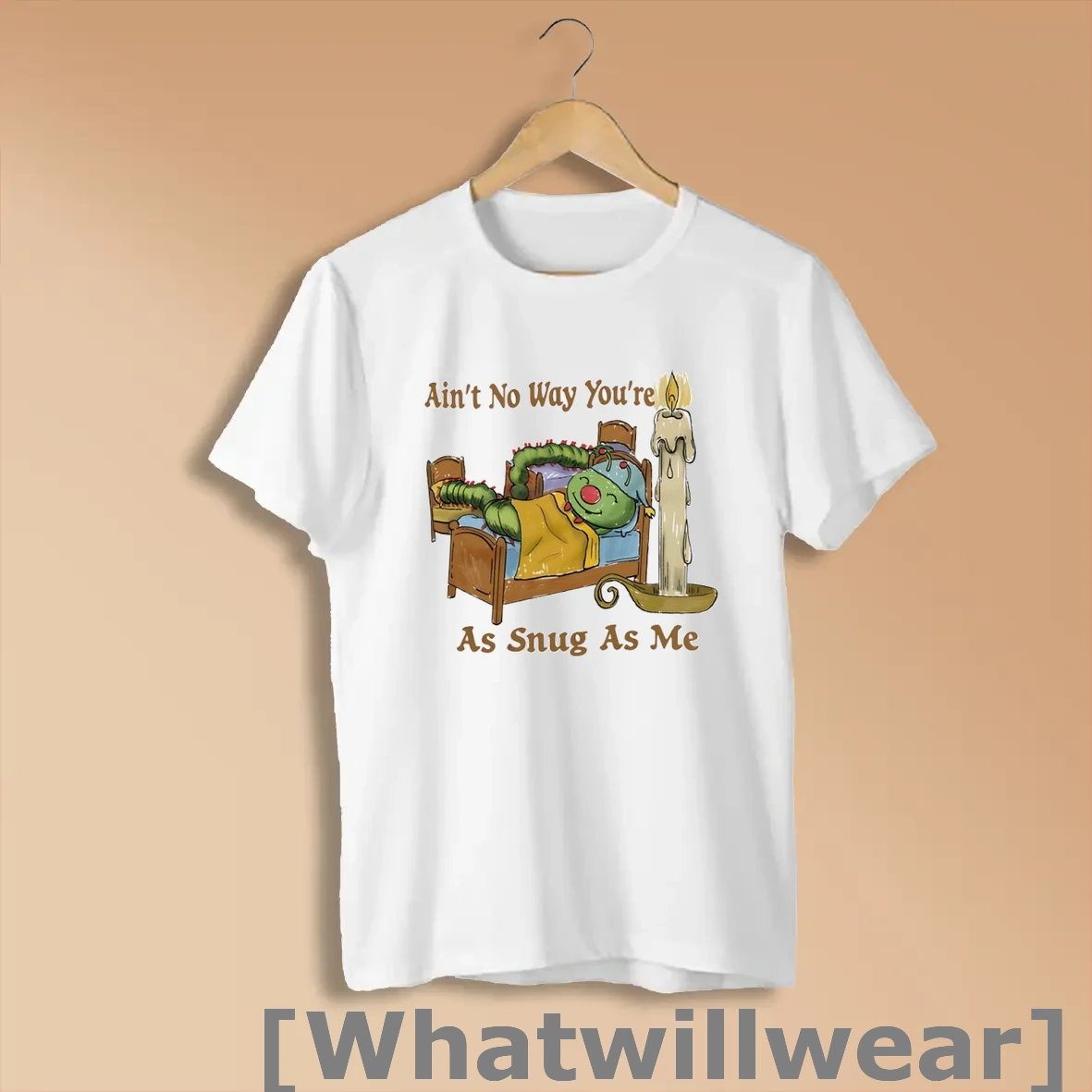Official Aint No Way Youre As Snug As Me Shirts