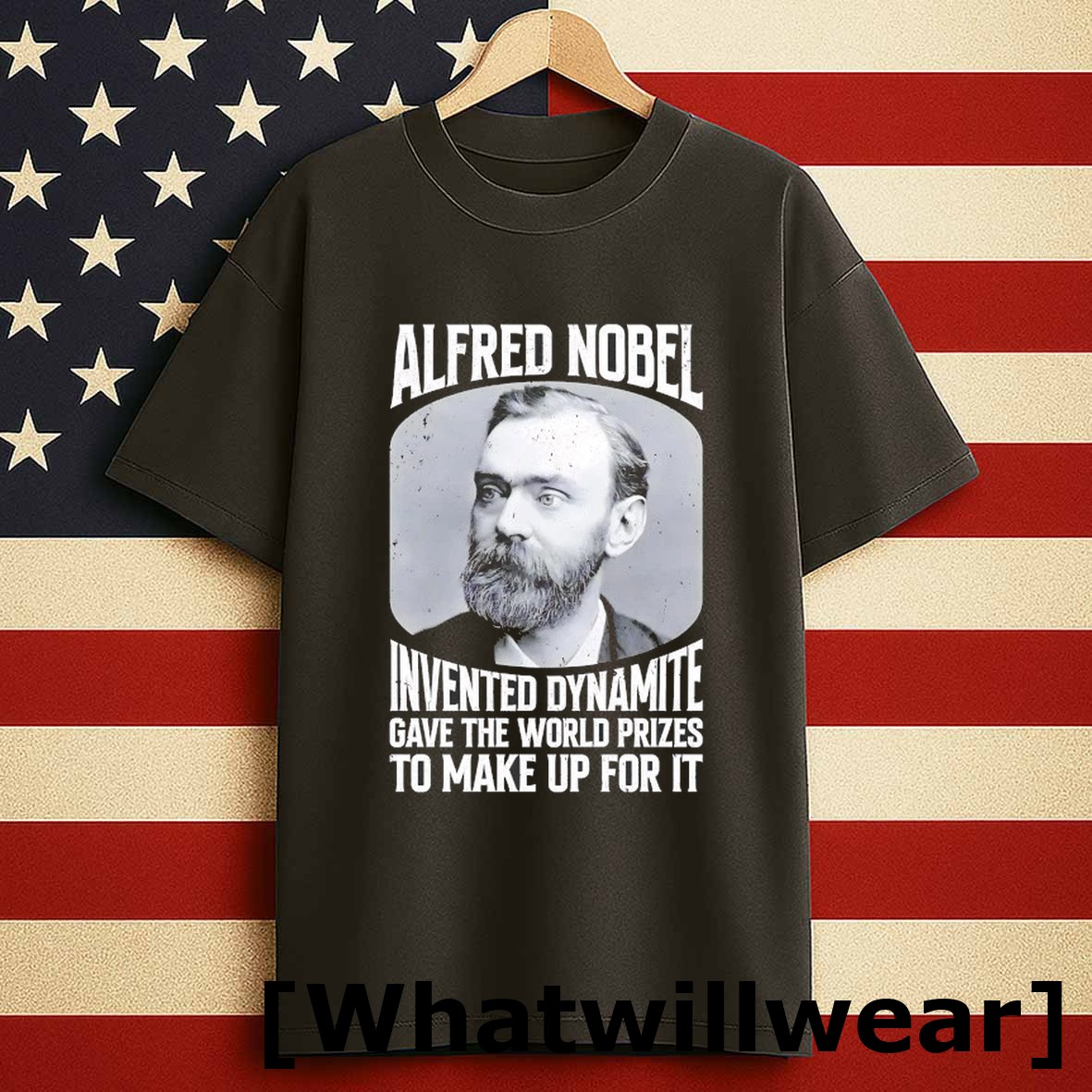 Official Alfred Nobel Invented Dynamite Gave The World Prizes To Make Up For It Tshirts Sweater