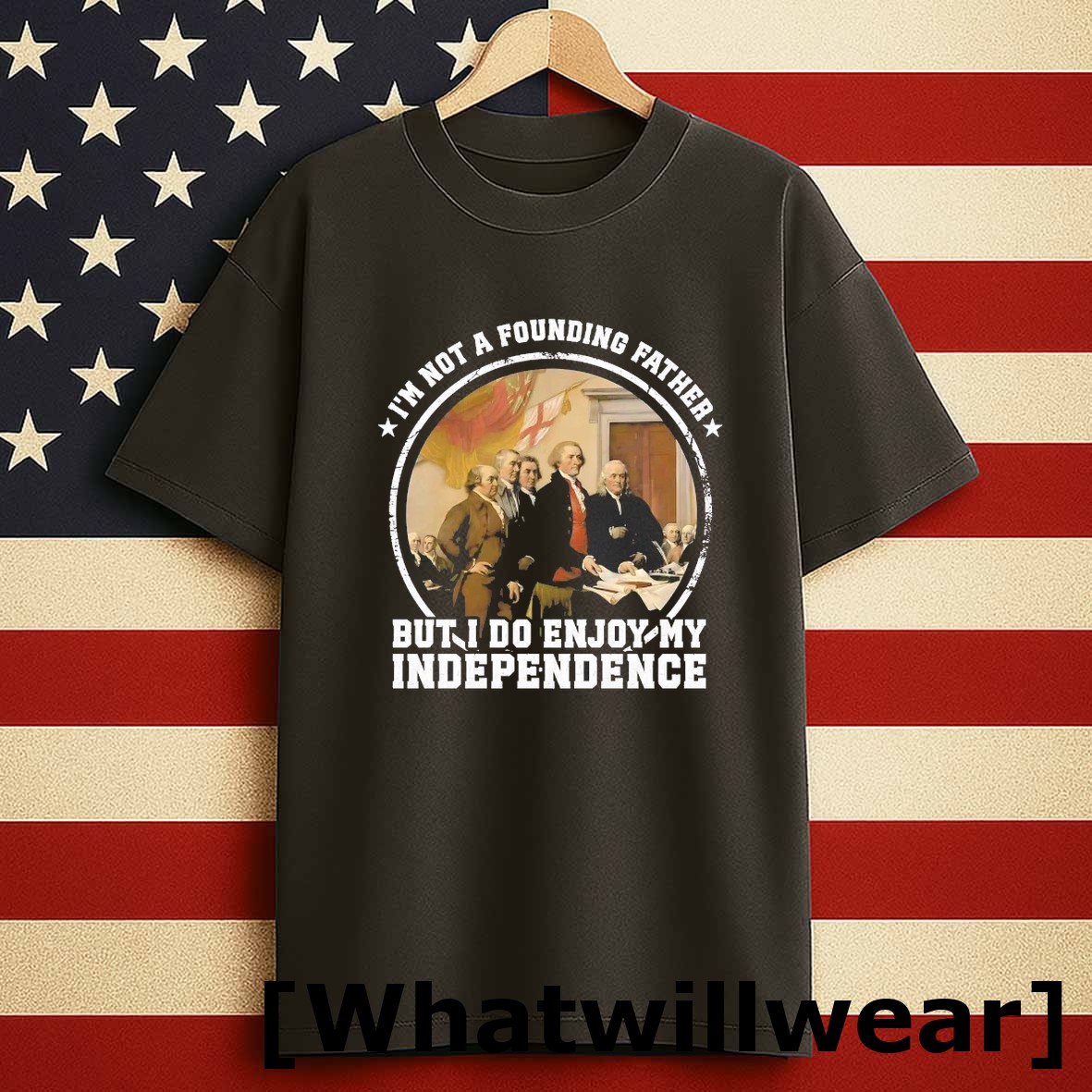 Official American Im Not A Founding Father But I Do Enjoy My Independence Tshirts Sweater